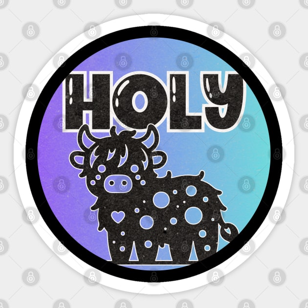 Holy Cow Sticker by Art from the Machine